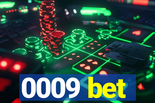 0009 bet